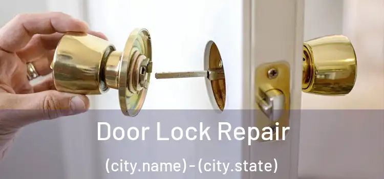 Door Lock Repair (city.name) - (city.state)