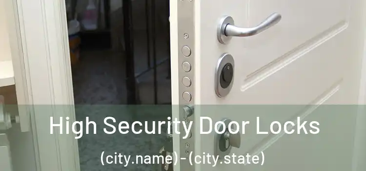 High Security Door Locks (city.name) - (city.state)