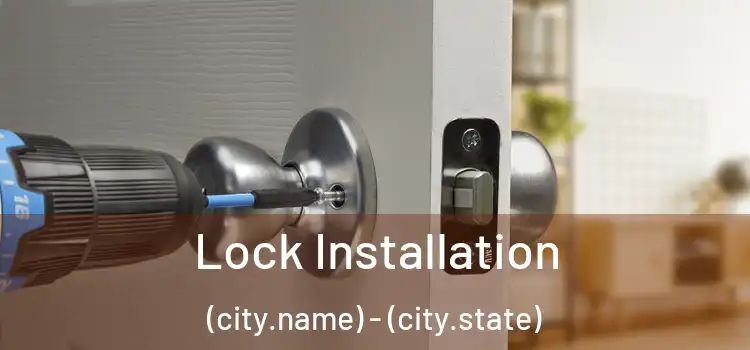  Lock Installation (city.name) - (city.state)